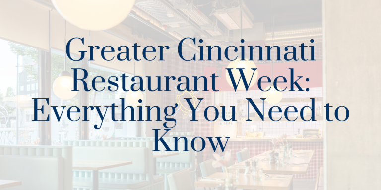 Greater Cincinnati Restaurant Week – Cincinnati, OH: Your Complete Guide to Making the Most of It